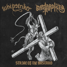 WHIPSTRIKER (Brazil) / BASTARDIZER (Australia) -